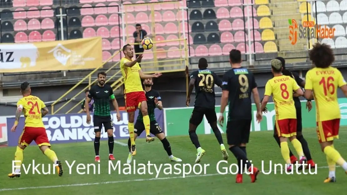 Evkur Yeni Malatyaspor Golü Unuttu