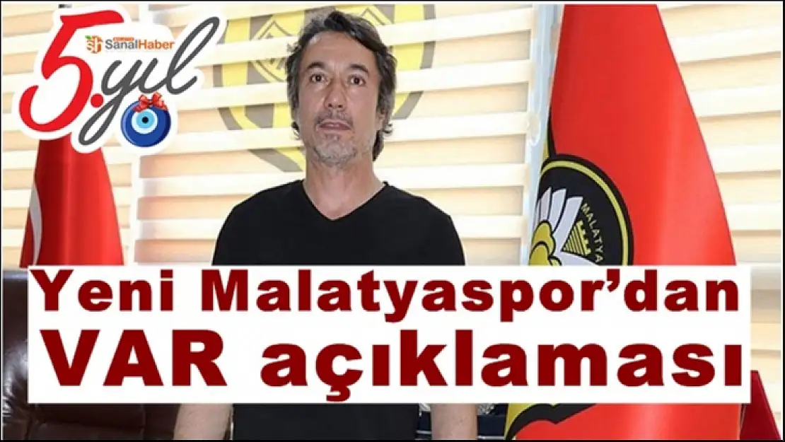 Yeni Malatyaspor´dan VAR açıklaması