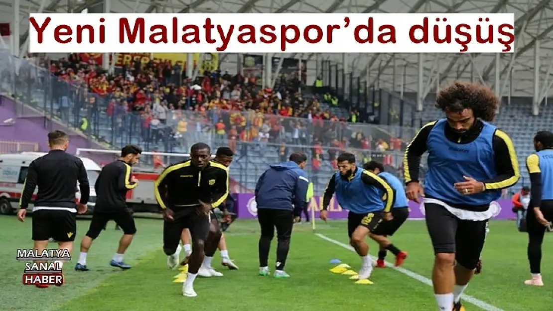 Yeni Malatyaspor´da düşüş