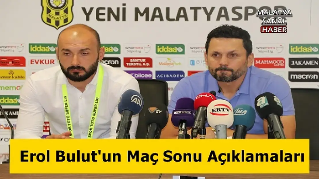 Erol Bulut'un Maç Sonu Açıklamaları