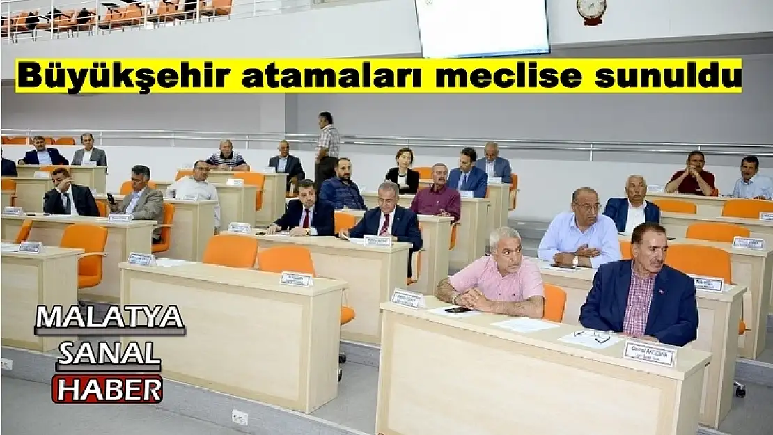 Büyükşehir atamaları meclise sunuldu