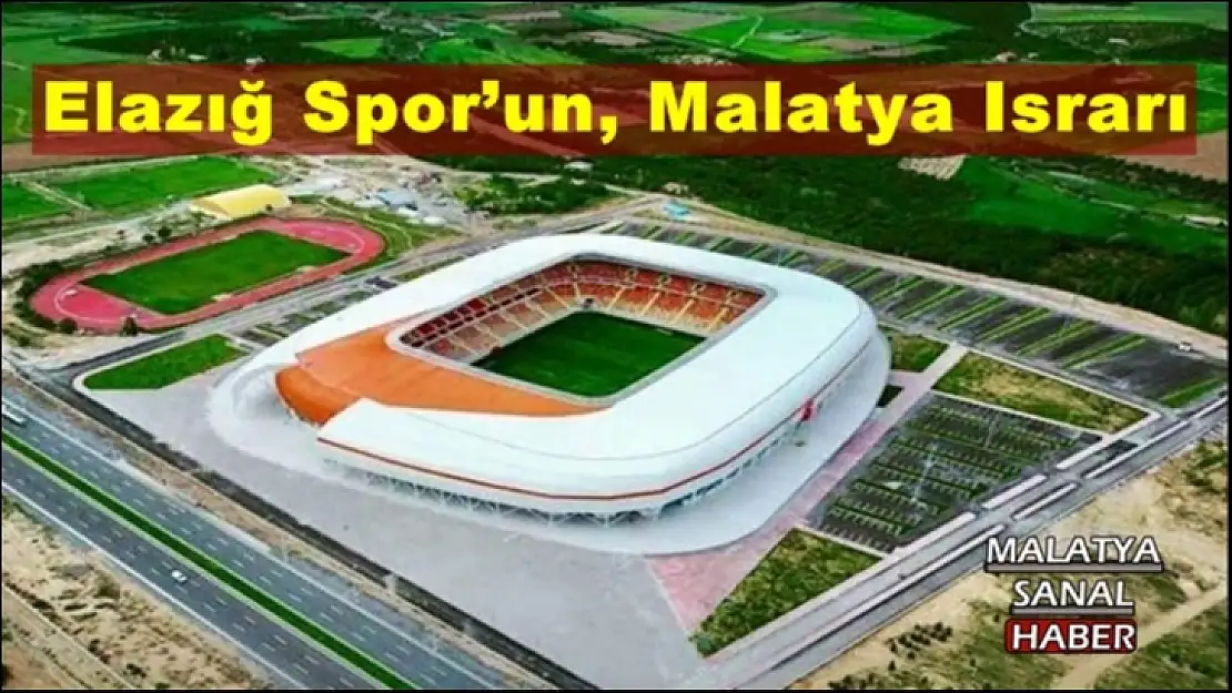 Elazığ Spor´un, Malatya Israrı