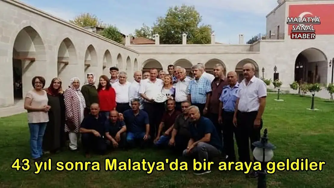43 yıl sonra Malatya'da bir araya geldiler
