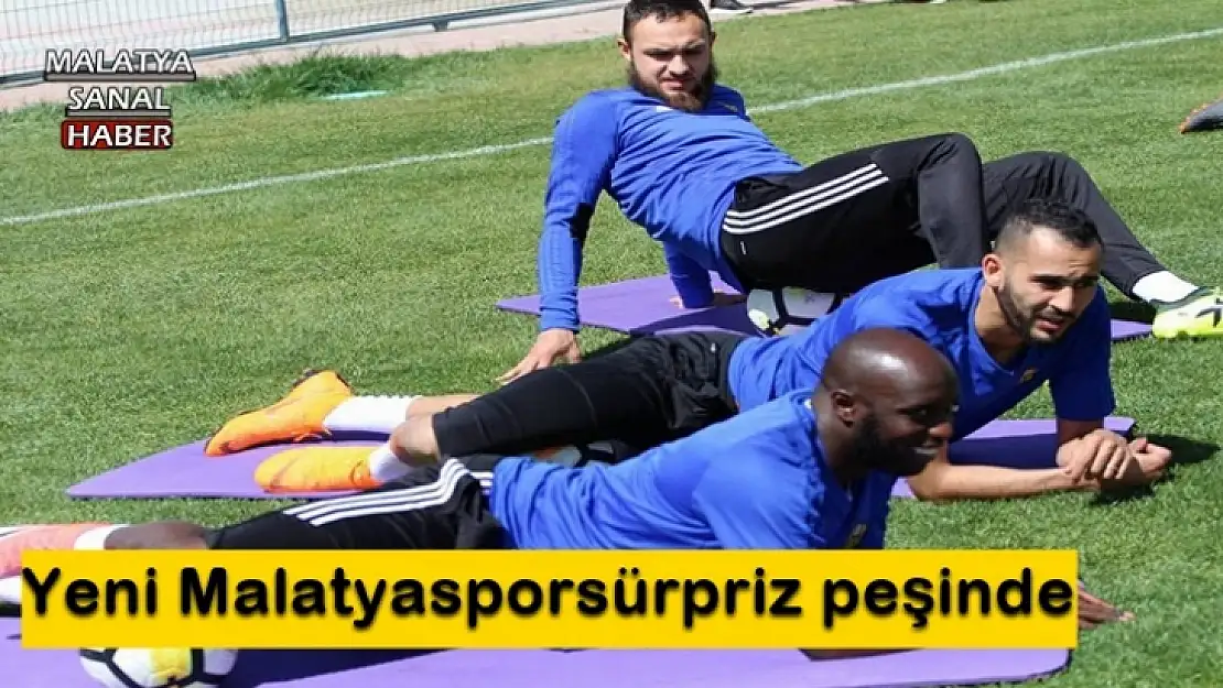 Yeni Malatyaspor  sürpriz peşinde