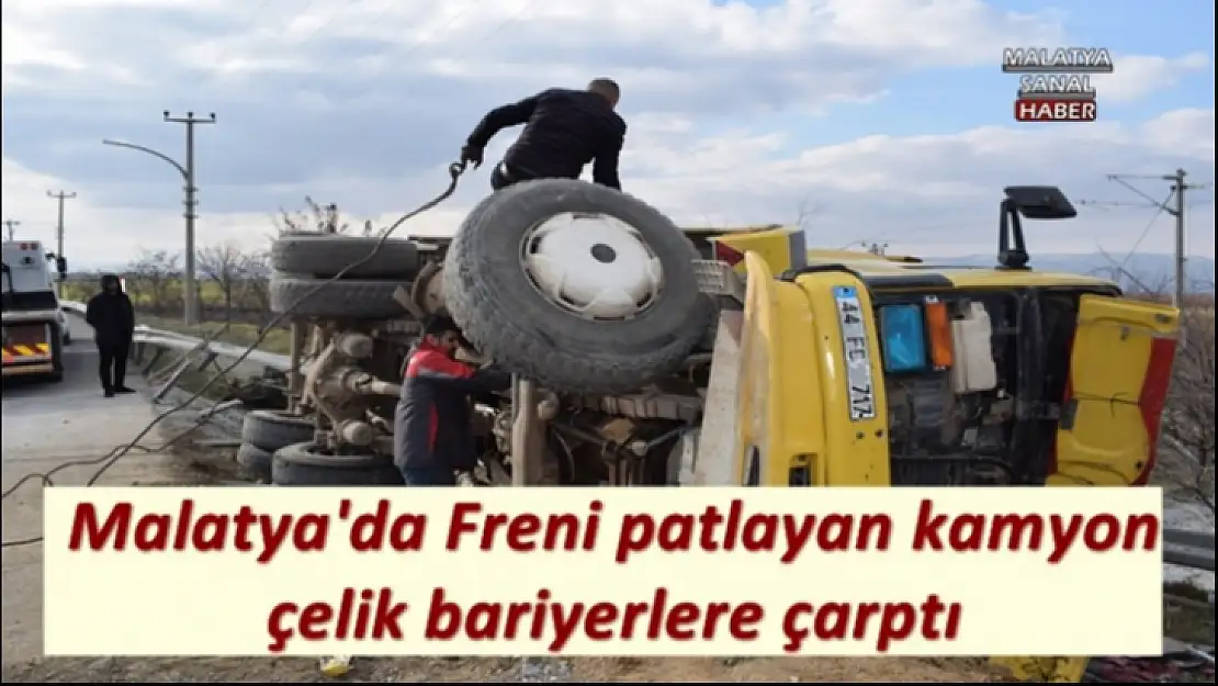 Malatya'da freni patlayan kamyon çelik bariyerlere çarptı: 1 yaralı
