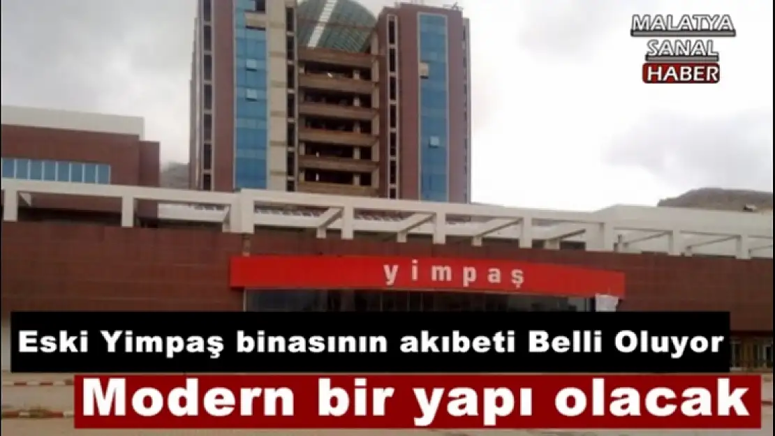 Eski Yimpaş binasının akıbeti Belli Oluyor