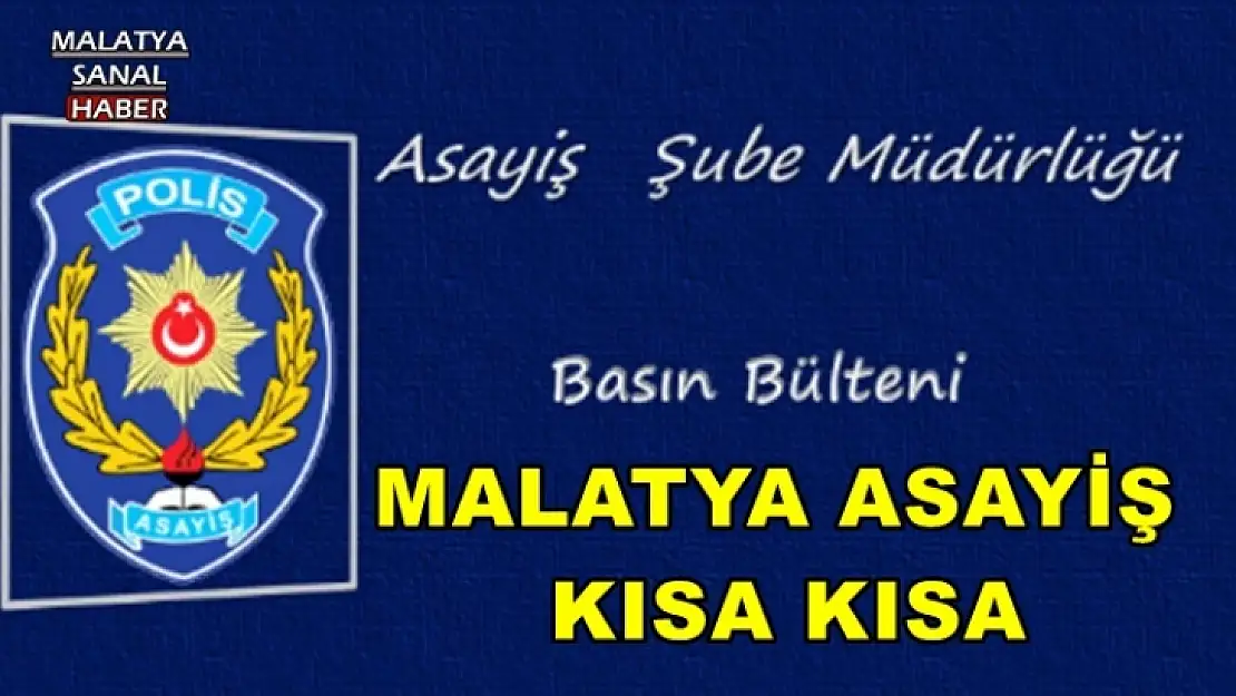 Malatya Asayiş Kısa Kısa