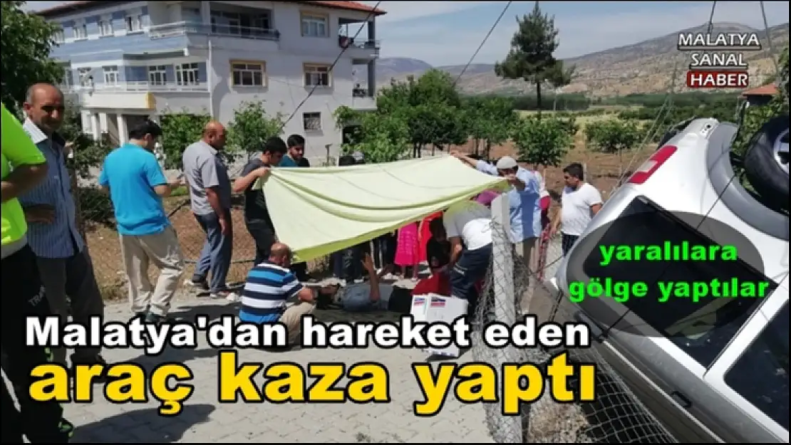 Malatya hareket eden kaza yaptı