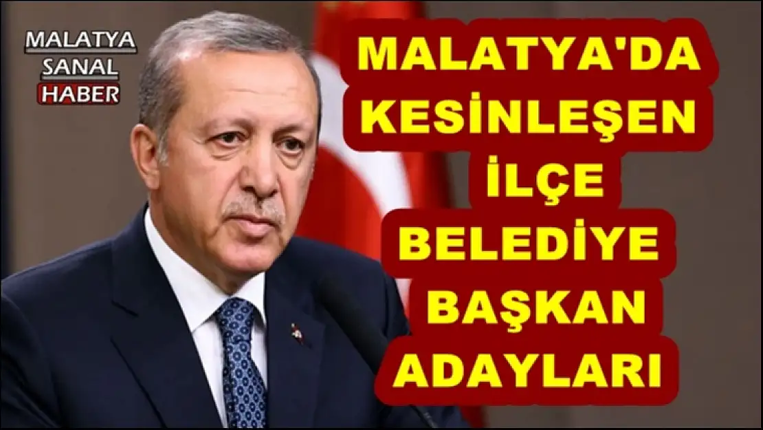 Malatya'da Ak Parti İlçe Belediye Başkan adayları