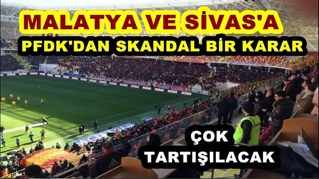 PFDK'dan Malatya ve Sivas'a skandal