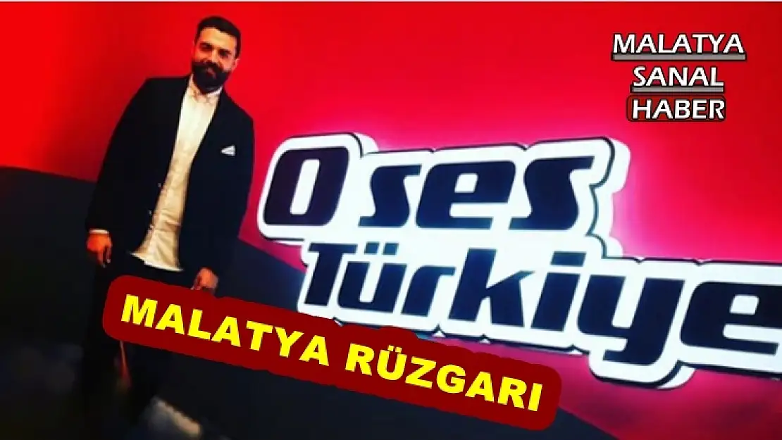 O Ses Türkiye'de Malatya Rüzgarı