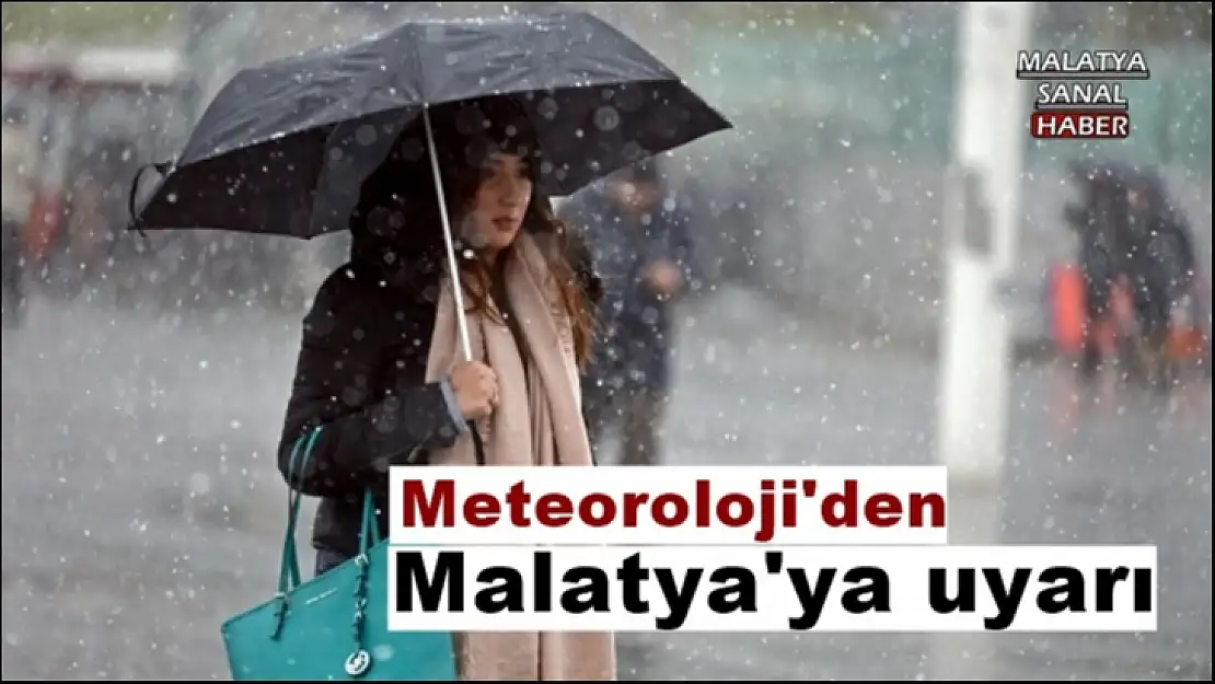 Meteoroloji'den Malatya'ya uyarı