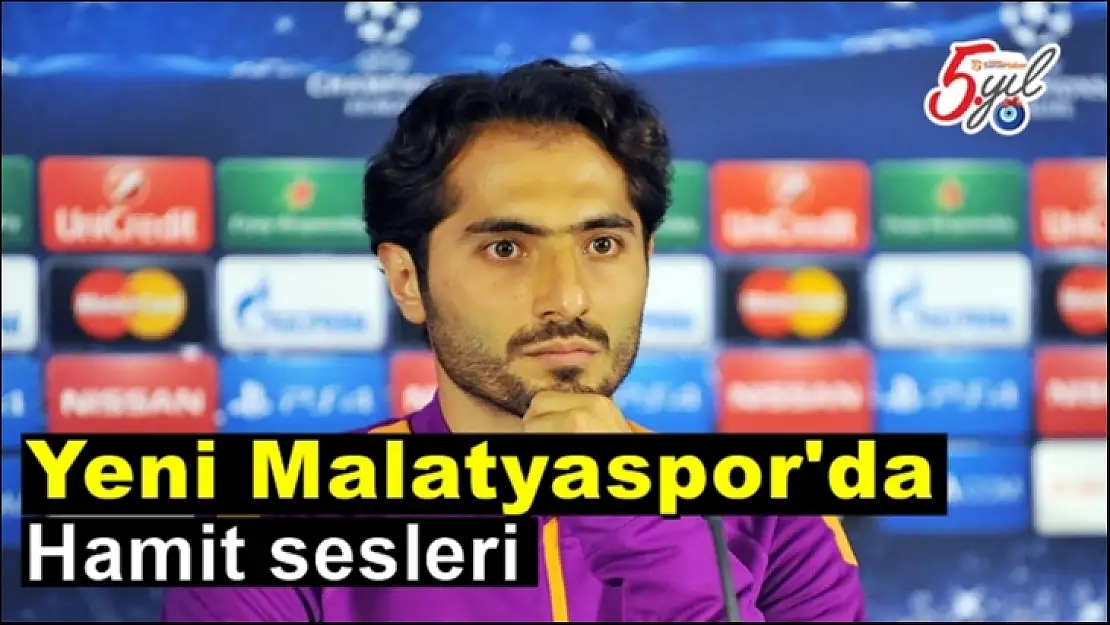 Yeni Malatyaspor'da Hamit sesleri
