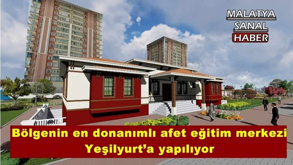 Bölgenin en donanımlı afet eğitim merkezi Yeşilyurt´a yapılıyor