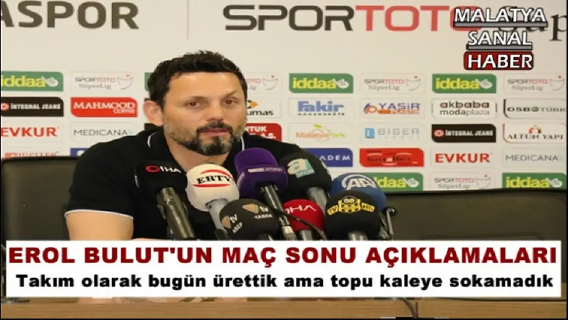 Erol Bulut'un Maç Sonu Açıklamaları