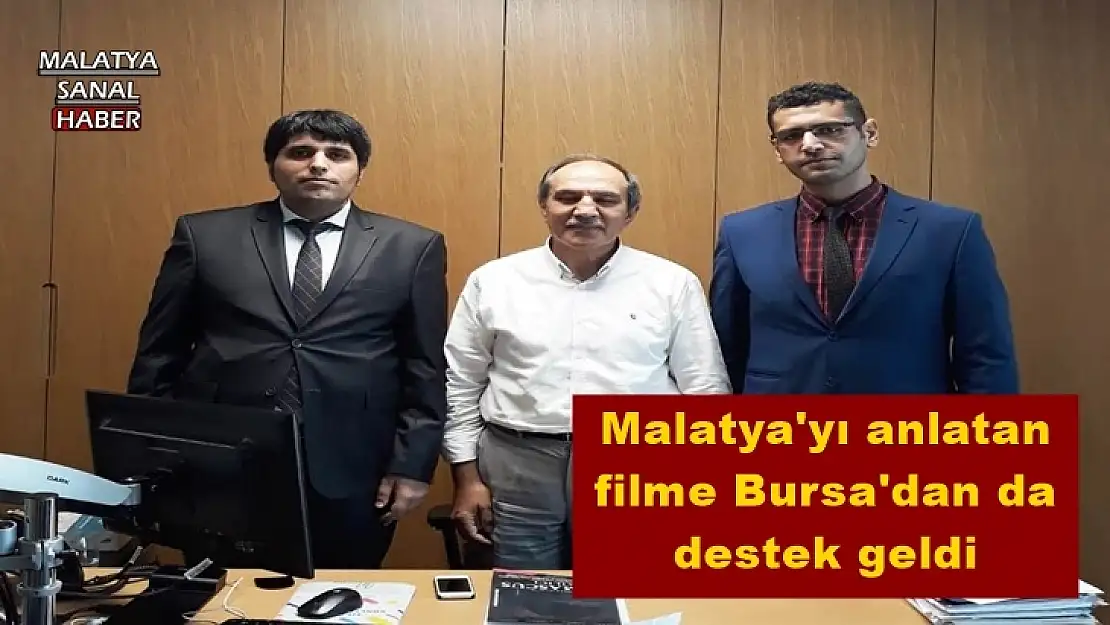 Malatya´yı anlatan filme Bursa´dan da destek geldi
