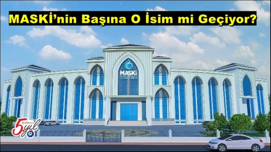 MASKİ´nin Başına O İsim mi Geçiyor?
