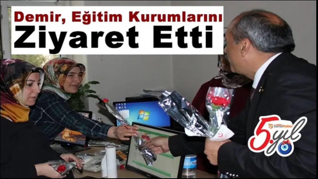 Hamit Demir, Eğitim Kurumlarını Ziyaret Etti