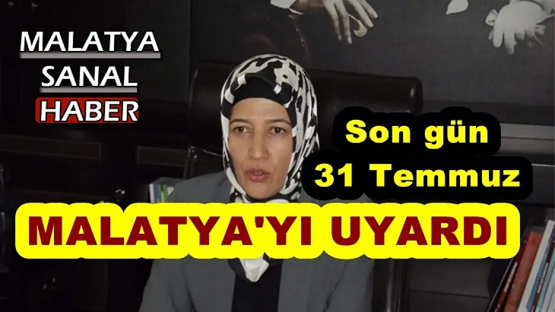 Malatya'yı Uyardı