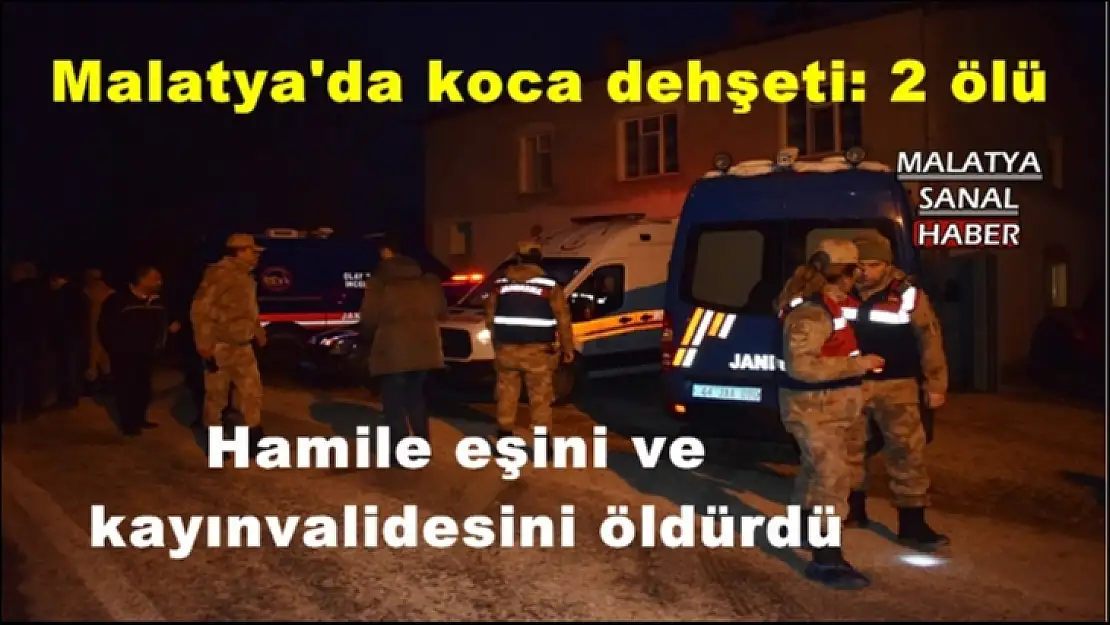 Malatya´da koca dehşeti: 2 ölü