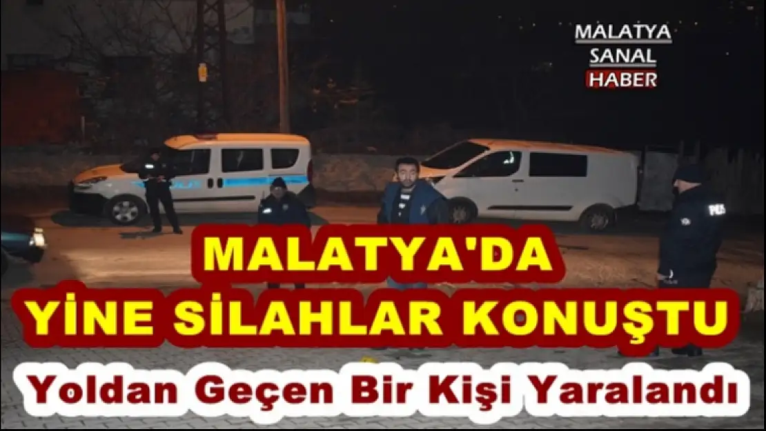 Malatya'da Yine Silahlar Konuştu
