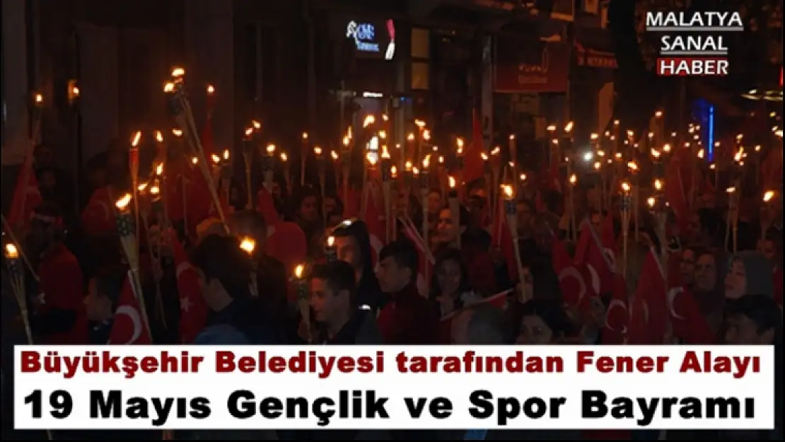 Malatya Büyükşehir Belediyesi tarafından da Fener Alayı düzenlenecek