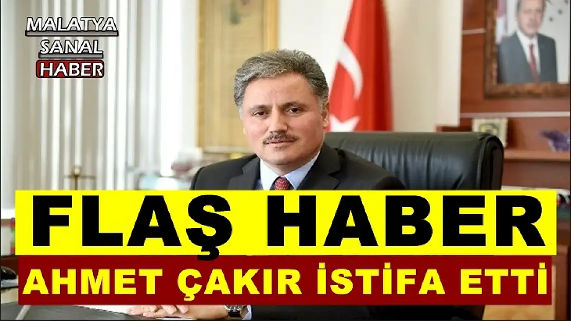 Ahmet Çakır istifa etti