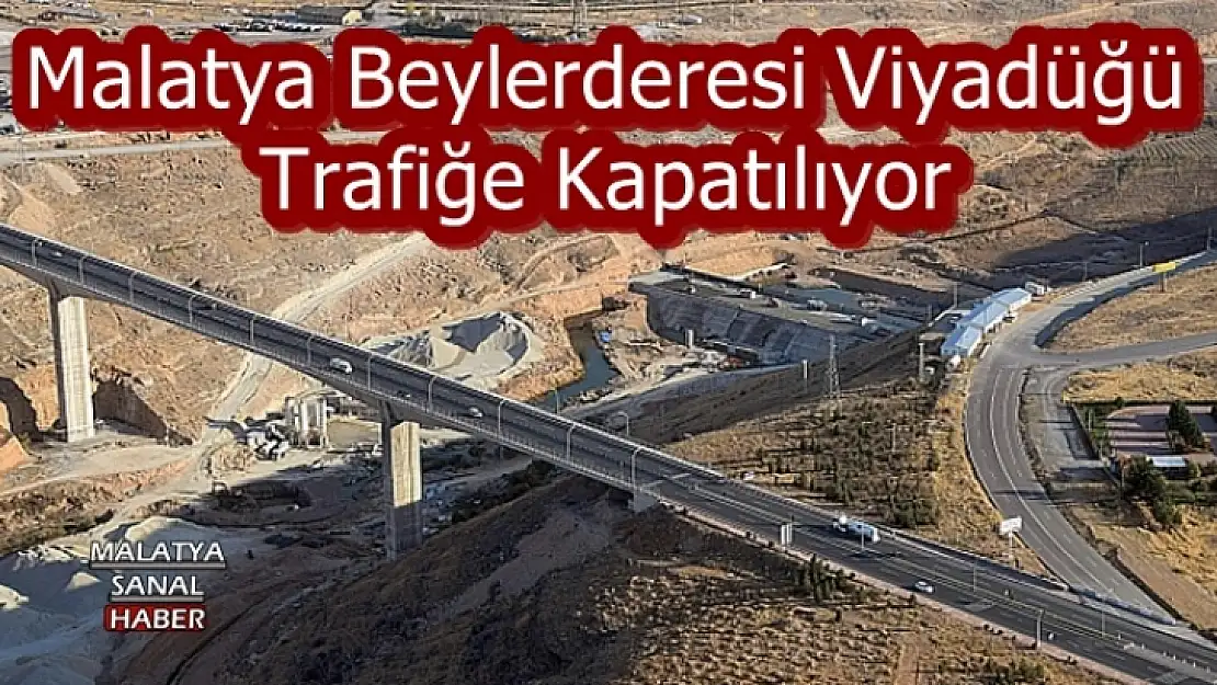 Malatya Beylerderesi Viyadüğü Trafiğe Kapatılıyor