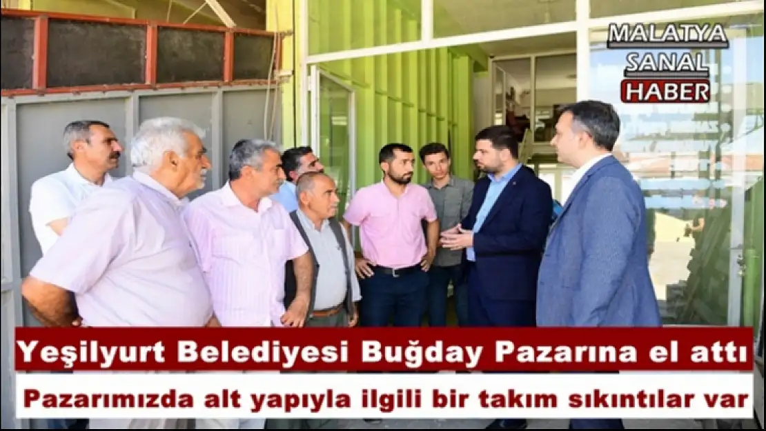 Yeşilyurt Belediyesi Buğday Pazarına el attı