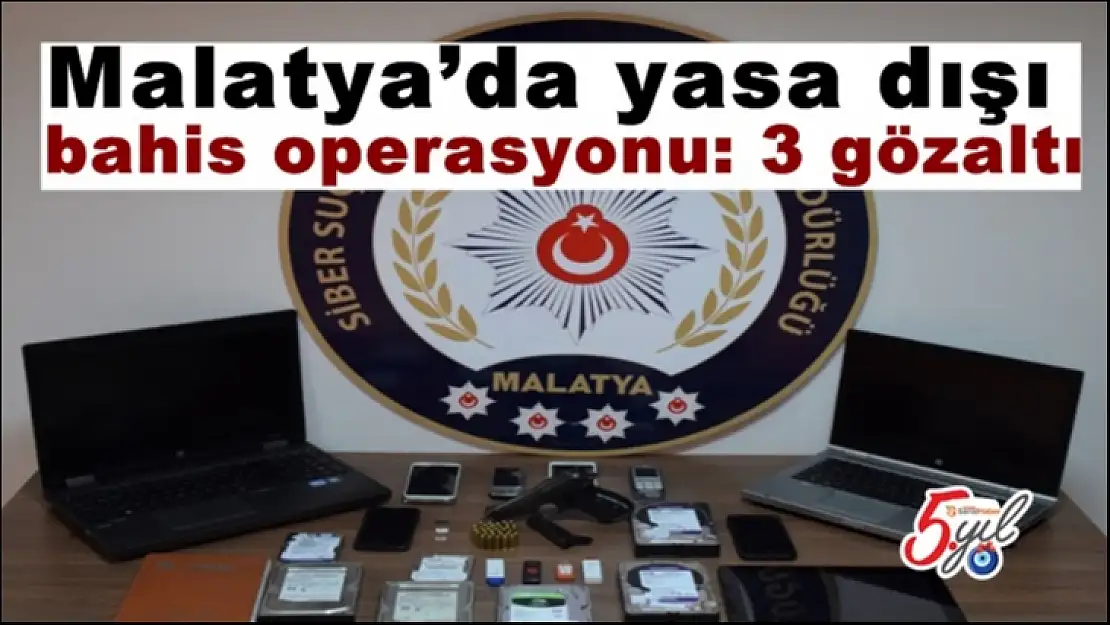 Malatya´da yasa dışı bahis operasyonu: 3 gözaltı