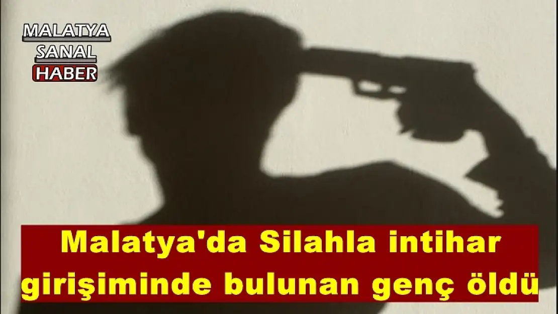 Malatya'da Silahla intihar  girişiminde bulunan genç öldü