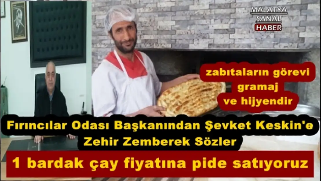 Fırıncılar Odası Başkanından Şevket Keskin'e  Zehir Zemberek Sözler