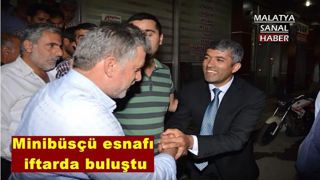 Malatya'da Minibüsçü esnafı iftarda buluştu