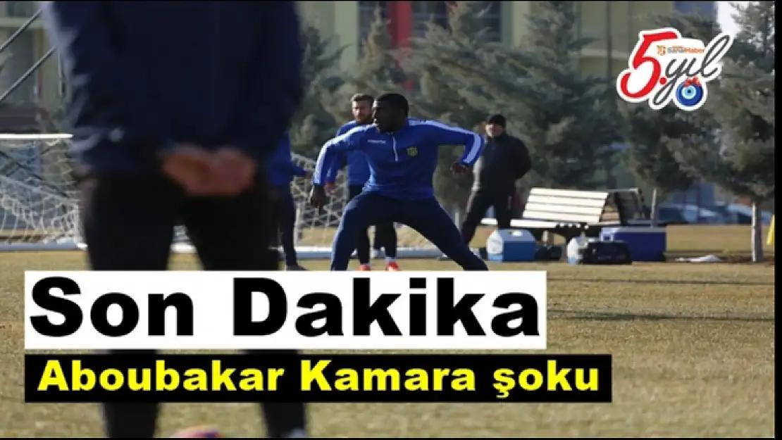 Yeni Malatyaspor´da Aboubakar Kamara şoku