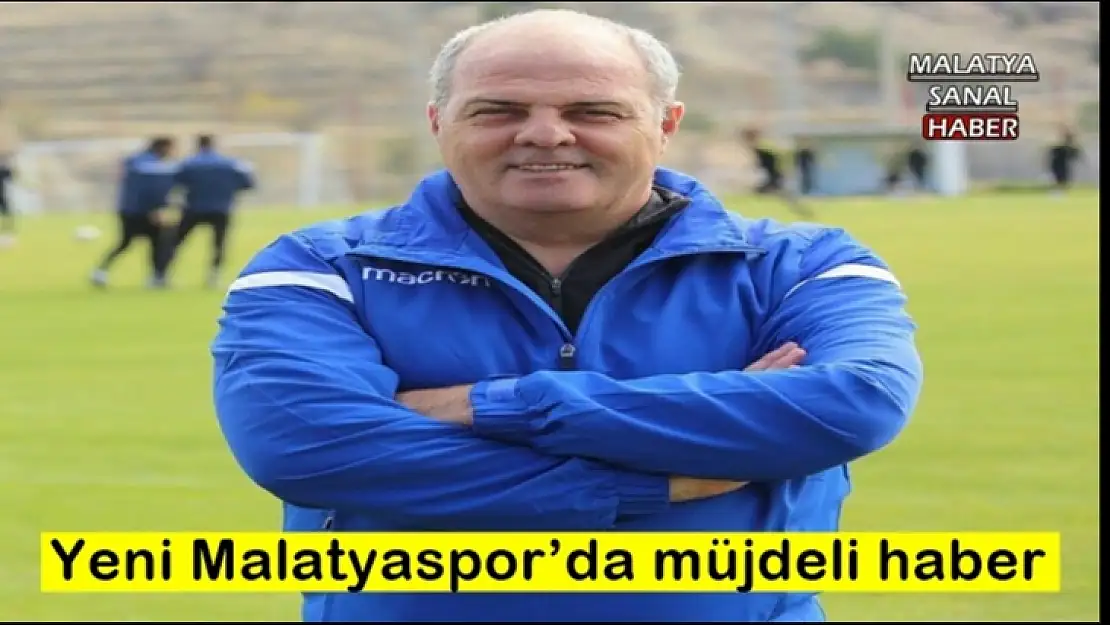 Yeni Malatyaspor´da müjdeli haber