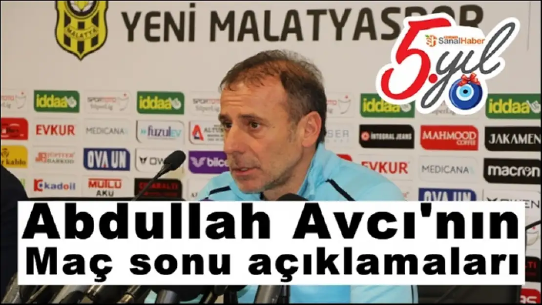 Abdullah Avcı'nın Maç sonu açıklamaları