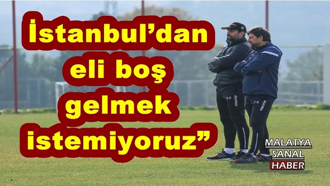 E.Y. Malatyaspor, Kasımpaşa deplasmanında puan hedefliyor