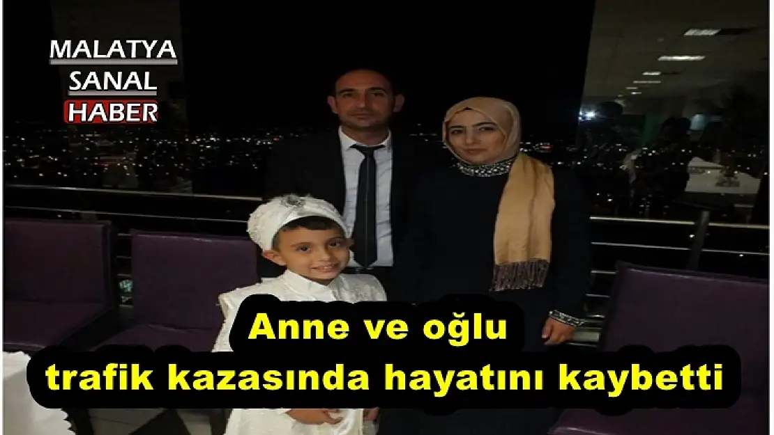 Anne ve oğlu trafik kazasında hayatını kaybetti