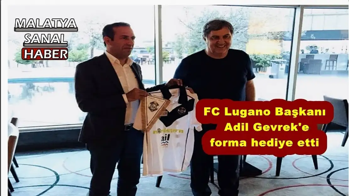 FC Lugano Başkanı  Adil Gevrek'e  forma hediye etti