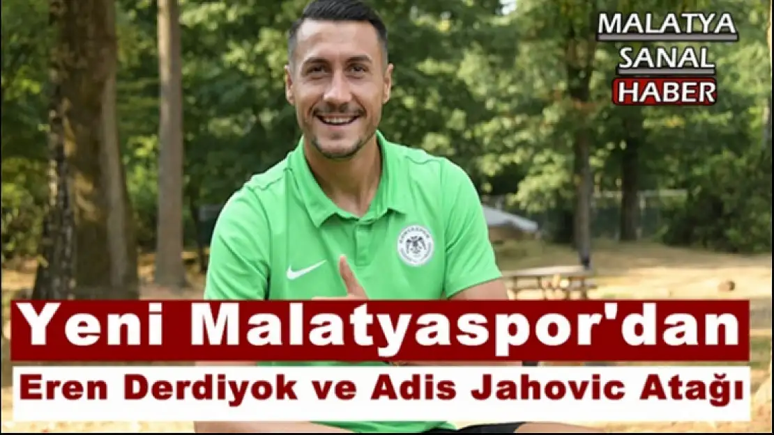 Yeni Malatyaspor'dan Eren Derdiyok ve Adis Jahovic Atağı