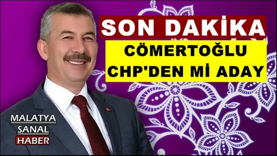 Haluk Cömertoğlu CHP'den mi aday oluyor