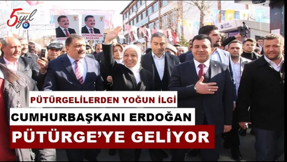 Cumhurbaşkanı Erdoğan Pütürge'ye geliyor