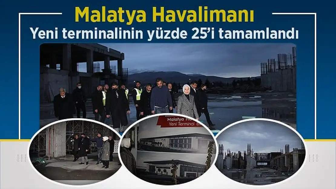 Malatya Havalimanı yeni terminalinin yüzde 25´i tamamlandı