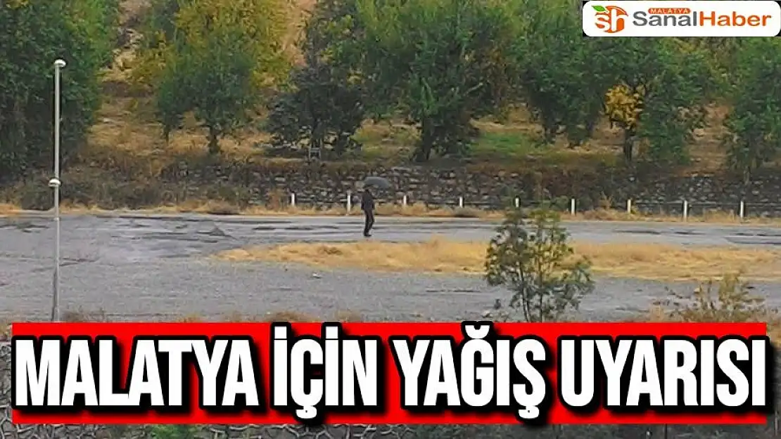 Malatya için yağış uyarısı
