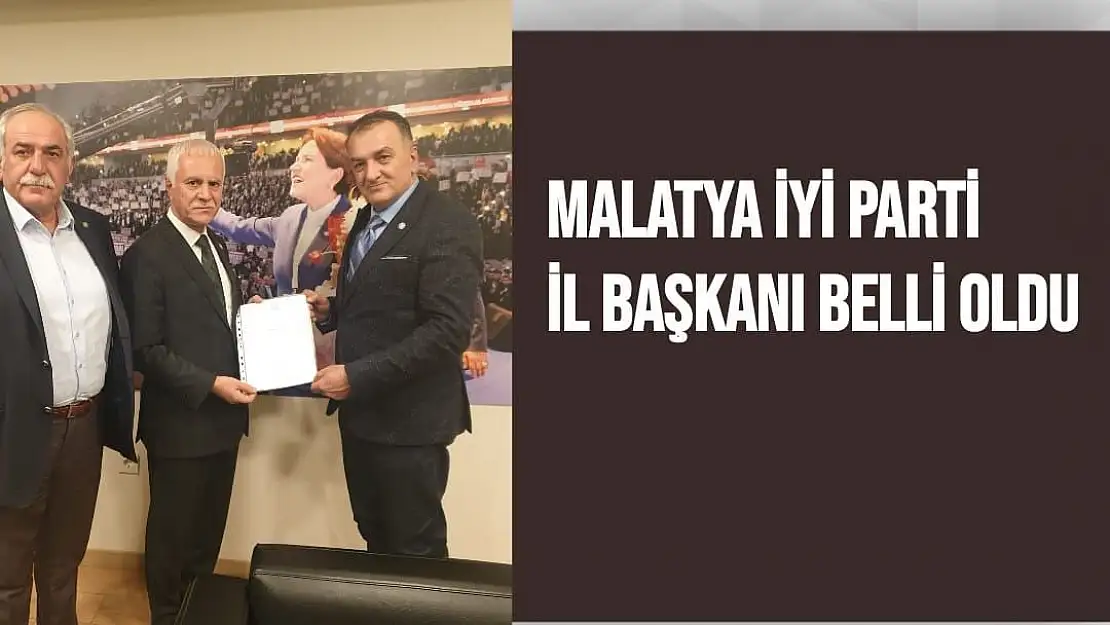 Malatya İyi Parti İl Başkanı belli oldu