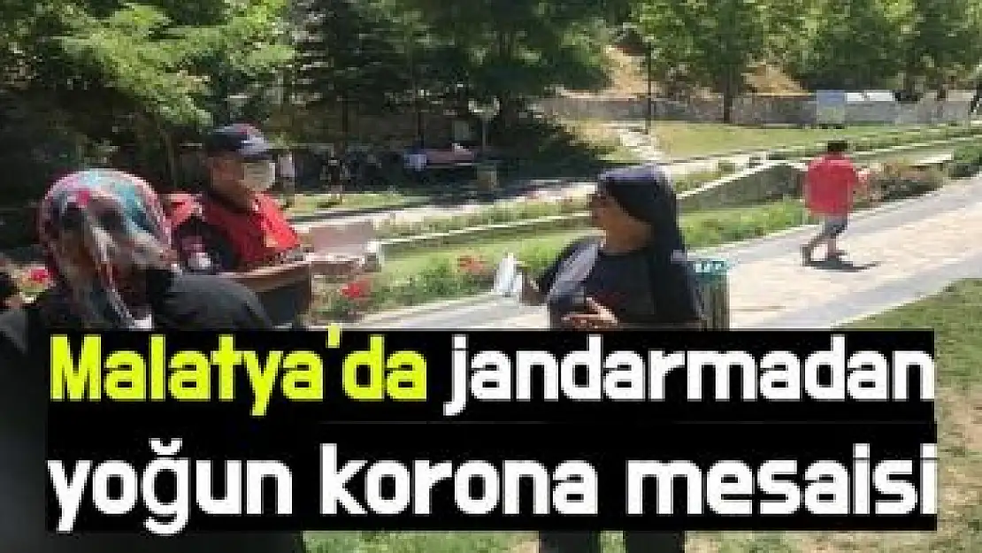 Malatya jandarmadan yoğun korona mesaisi