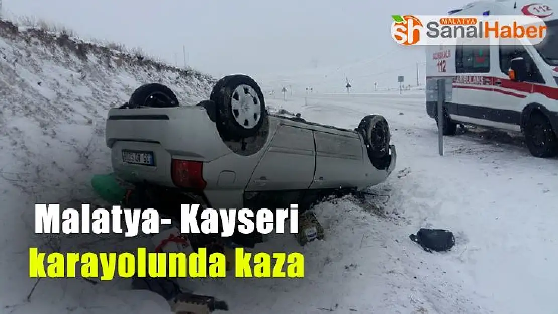 Malatya- Kayseri karayolunda kaza