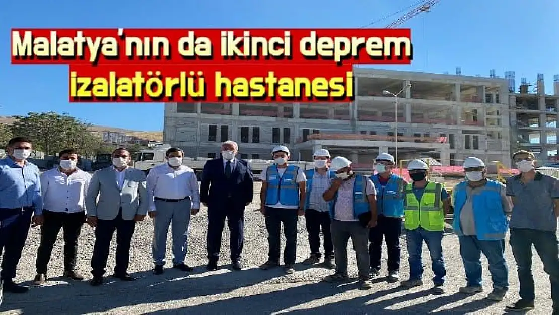 Malatya´nın da ikinci deprem izalatörlü hastanesi