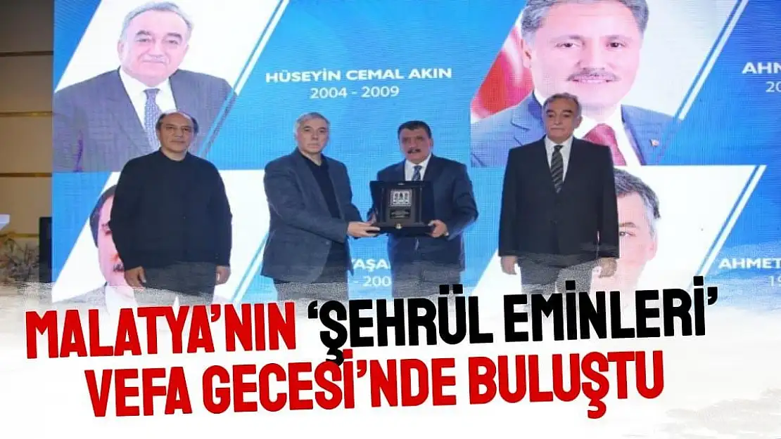 Malatya´nın `Şehrül Eminleri´ Vefa Gecesi´nde buluştu