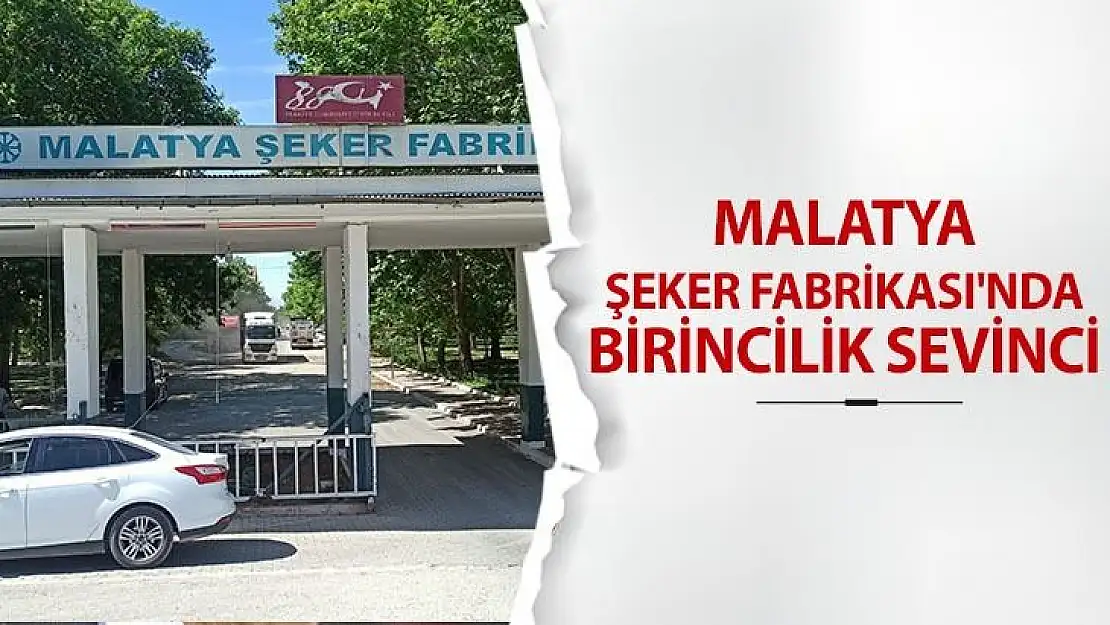 Malatya Şeker Fabrikası´nda birincilik sevinci